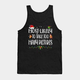 Most Likely To Take Too Many Pictures Funny Christmas Tank Top